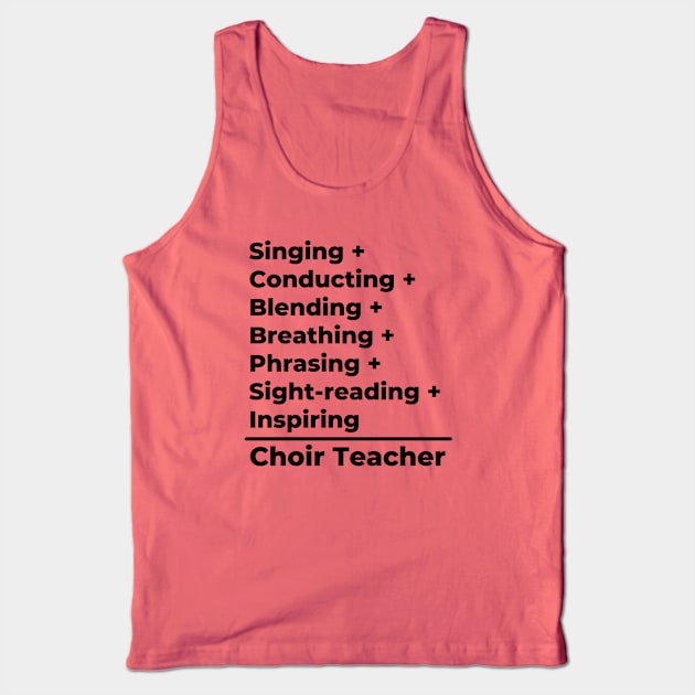 Choir Teacher Equation - black text Tank Top by PerlerTricks